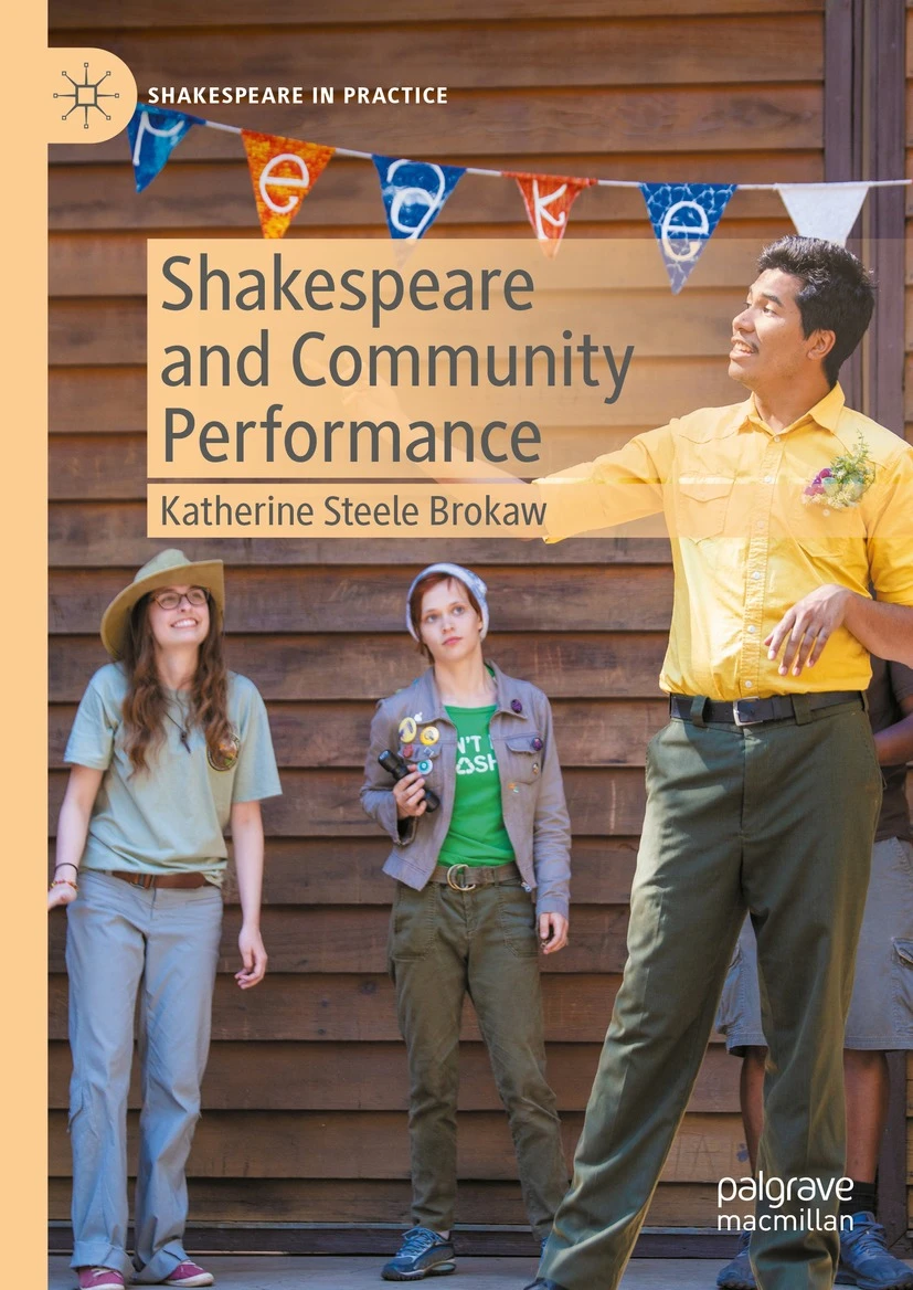 Shakespeare and Community Performance by Katherine Steele Brokaw