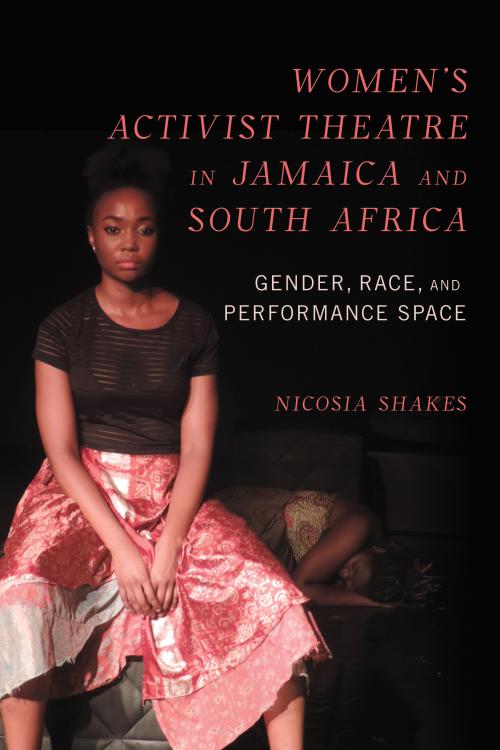 Nicosia Shakes: Women's Activist Theatre in Jamaica and South Africa